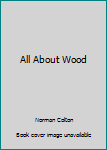 Paperback All About Wood Book