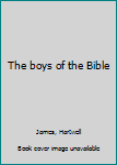 Hardcover The boys of the Bible Book