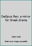 Paperback Oedipus Rex: a mirror for Greek drama Book