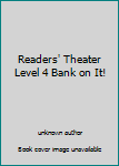 Unknown Binding Readers' Theater Level 4 Bank on It! Book