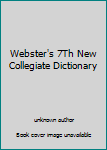 Unknown Binding Webster's 7Th New Collegiate Dictionary Book