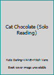 Paperback Cat Chocolate (Solo Reading) Book