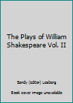 Hardcover The Plays of William Shakespeare Vol. II Book