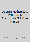 Paperback Discrete Mathematics With Proof: Instructor's Solutions Manual Book