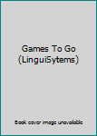 Unknown Binding Games To Go (LinguiSytems) Book