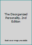 Hardcover The Disorganized Personality, 2nd Edition Book