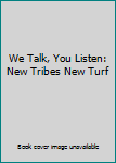 WE TALK, YOU LISTEN NEW TRIBES NEW TURF BY VINE DELORIA, JR.~1970