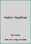 Historic Headlines: A Century of Canadian News Dramas