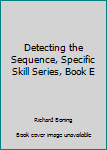 Paperback Detecting the Sequence, Specific Skill Series, Book E Book