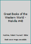 Hardcover Great Books of the Western World - Melville #48 Book