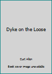 Mass Market Paperback Dyke on the Loose Book