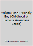 William Penn, Friendly Boy (Childhood of Famous Americans)