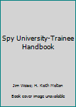 Paperback Spy University-Trainee Handbook Book