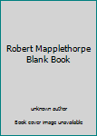 Robert Mapplethorpe Blank Book