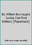 Paperback By William Burroughs Junkie (1st First Edition) [Paperback] Book