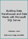 Paperback Building Data Warehouses and Data Marts with Microsoft SQL Server Book
