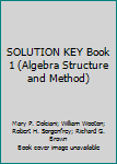 Paperback SOLUTION KEY Book 1 (Algebra Structure and Method) Book