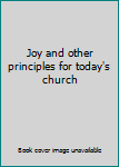 Paperback Joy and other principles for today's church Book