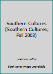 Paperback Southern Cultures (Southern Cultures, Fall 2003) Book