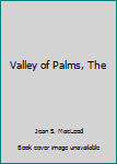 Paperback Valley of Palms, The Book