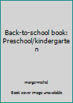 Back-to-school book: Preschool/kindergarten