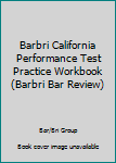 Paperback Barbri California Performance Test Practice Workbook (Barbri Bar Review) Book