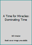 Audio CD A Time for Miracles: Dominating Time Book