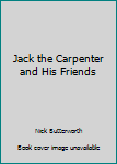 Board book Jack the Carpenter and His Friends Book