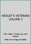 Unknown Binding WESLEY'S VETERANS VOLUME 3 Book