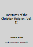 Unknown Binding Institutes of the Christian Religion, Vol. II Book