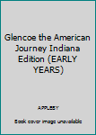 Hardcover Glencoe the American Journey Indiana Edition (EARLY YEARS) Book