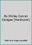 Hardcover By Shirley Conran Savages [Hardcover] Book