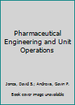 Hardcover Pharmaceutical Engineering and Unit Operations Book