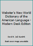 Webster's New World Dictionary of the American Language - Modern Desk Edition