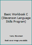 Paperback Basic Workbook C (Stevenson Language Skills Program) Book