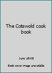 Paperback The Cotswold cook book