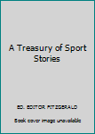 A Treasury of Sport Stories