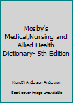 Unknown Binding Mosby's Medical,Nursing and Allied Health Dictionary- 5th Edition Book