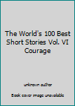 Board book The World's 100 Best Short Stories Vol. VI Courage Book
