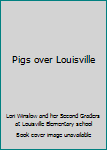 Paperback Pigs over Louisville Book