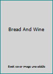 Hardcover Bread And Wine Book