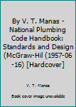 Unknown Binding By V. T. Manas - National Plumbing Code Handbook: Standards and Design (McGraw-Hil (1957-06-16) [Hardcover] Book