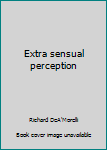 Extra sensual perception