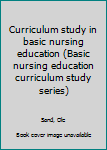 Unknown Binding Curriculum study in basic nursing education (Basic nursing education curriculum study series) Book