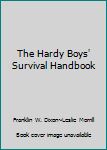 Paperback The Hardy Boys' Survival Handbook Book