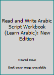 Paperback Read and Write Arabic Script Workbook (Learn Arabic): New Edition Book