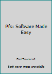 Paperback PFS: Software Made Easy: Write, File, Report, Access, Graph Book