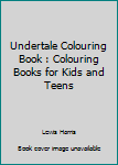 Paperback Undertale Colouring Book : Colouring Books for Kids and Teens Book