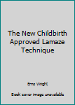 Paperback The New Childbirth Approved Lamaze Technique Book