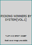 Unknown Binding PICKING WINNERS BY SYSTEM[VOL.1] Book